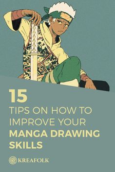 a man sitting on top of a snowboard in front of a blue background with the words 15 tips on how to improve your manga drawing skills