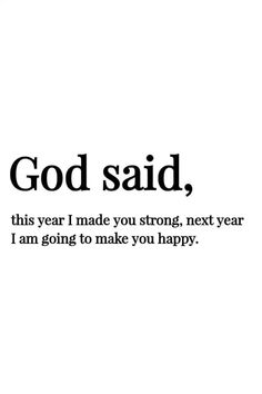 an advertisement with the words god said, this year i made you strong, next year i am going to make you happy