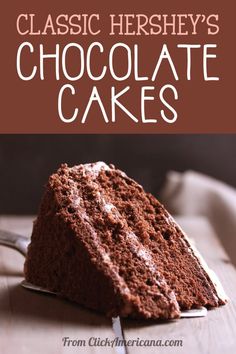 a close up of a piece of cake on a plate with the words classic hersey's chocolate cakes