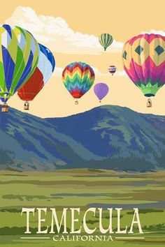 colorful hot air balloons flying in the sky over a mountain range, with text that reads temecula california