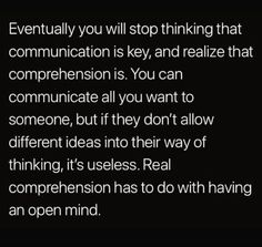 a black and white photo with the words'eventually you will stop thinking that communication is key, and realize that compresion is