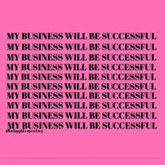 a pink background with the words, my business will be successful in black and white