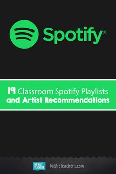 the spotify logo with text that reads,'19 classroom spoty playlists and artist