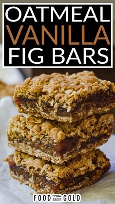 three oatmeal vanilla fig bars stacked on top of each other with text overlay