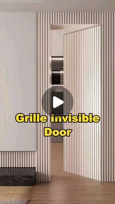 an open door with the words grille invisible door