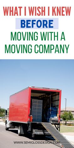 a moving truck with the words what i wish knew before moving with a moving company