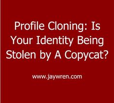 a red background with the words profile cloning is your identity being stolen by a copycat