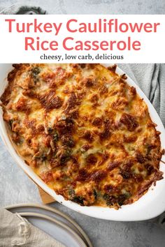 turkey cauliflower rice casserole with cheesy low carb, delicious