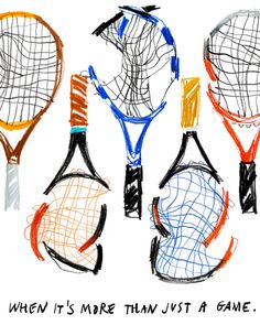 three tennis racquets with the words when it's more than just game