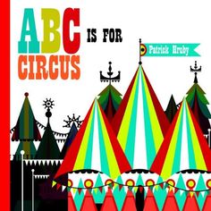 an advertisement for the abc circus with colorful tents and banners on it's sides