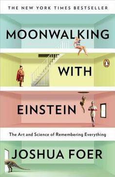 an advertisement for the new york times best seller, moonwalking with einstein and joshua foer