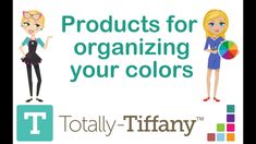 the logo for totally tiffany with two women in front of it and text that reads products for organizing your colors