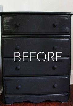 a black dresser with the words before painted on it's bottom and bottom drawers