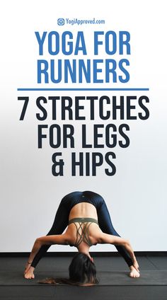 a woman doing yoga poses with the words yoga for runners 7 stretches for legs and hipss