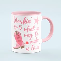 a pink and white coffee mug with the words workin's 5 - 5 what a way to make a living