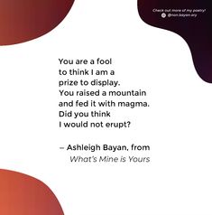 a quote from ashligh bayan about how to use the word'you are a fool to think i am a prize