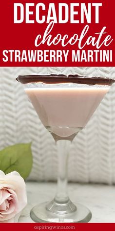 a chocolate strawberry martini in a glass with the text decadent chocolate strawberry martini