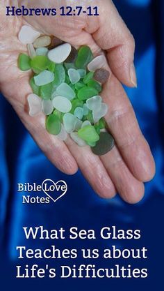 a person holding some sea glass in their hand with the words hebrews 12 11 - 11