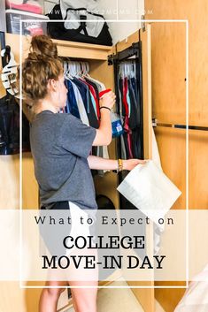 a woman looking at clothes in a closet with the words what to expect on college move - in day