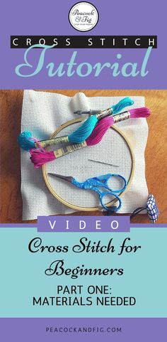 the cross stitch video guide for beginners is shown with scissors and thread on it