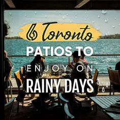 two people sitting at a table with the words toronto's patios to enjoy on rainy days