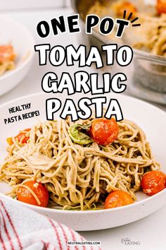 one pot tomato garlic pasta in a white bowl with the title overlay above it