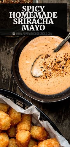 a bowl of spicy homemade sriraca mayo with tater tots on the side