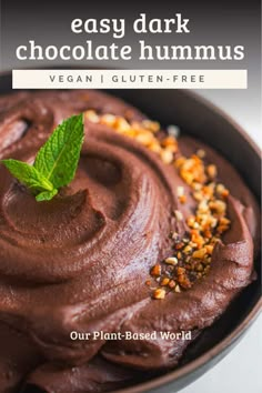 chocolate hummus in a bowl with a mint leaf on top and the words easy dark chocolate hummus vegan i gluten - free