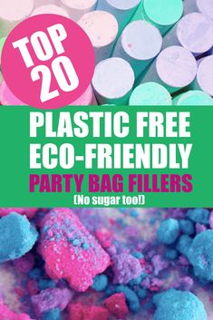 the top 20 plastic free eco - friendly party bag fillers for kids and adults