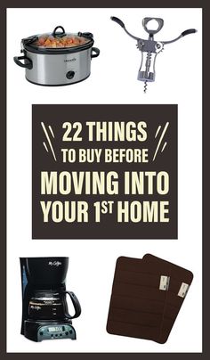 the words 22 things to buy before moving into your 1st home are in black and white