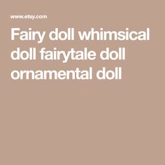 the words fairy doll whimsical doll fairy doll ornament doll are in white