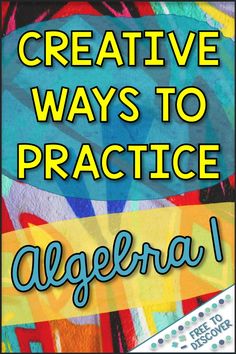 the words creative ways to practice algera in front of an image of graffiti