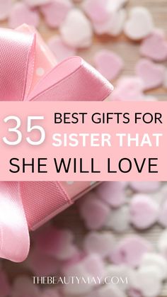 a pink bow with the words best gifts for sister that she will love