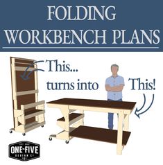 a man standing in front of a workbench with the words folding workbench plans