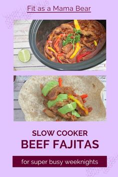 slow cooker beef fajitas for super busy weeknights with mama bear