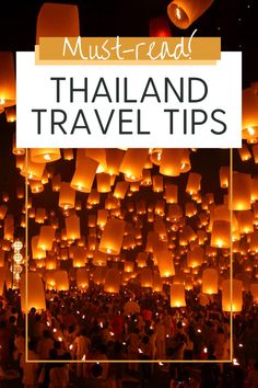 lanterns floating in the air with text overlay that reads must - read thailand travel tips