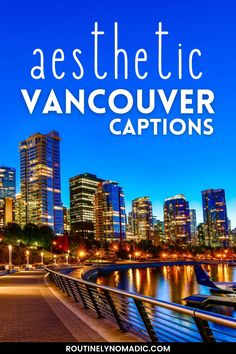 a city skyline with the words aesthetic vancouver captions