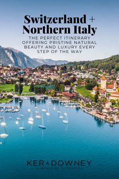 an aerial view of boats in the water with mountains in the background and text that reads, switzerland northern italy