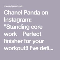 the words chanel panda on instagram standing core work perfect finisher for your workout i've defi