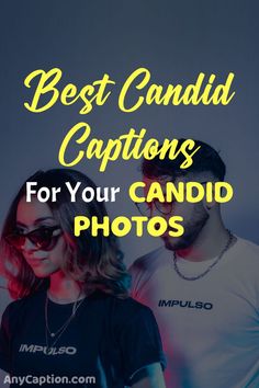 two people standing next to each other with the words best candid captions for your candi