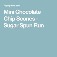 the words mini chocolate chip scones - sugar sprin run on a blue background