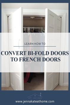 an open closet with the words learn how to convert bifold doors to french doors