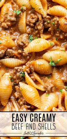 easy creamy beef and shells recipe in a skillet with text overlay that reads easy creamy beef and shells