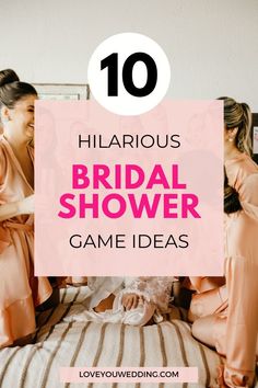 bridesmaids in pink robes sitting on a bed with the text 10 hilarious bridal shower game ideas