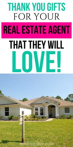 a house with the words thank you gifts for your real estate agent that they will love