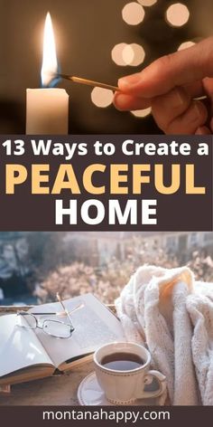 a person holding a lit candle with the words 13 ways to create a peaceful home