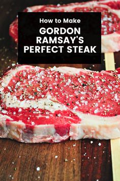 how to make gordon ramsay's perfect steak on a wooden cutting board with text overlay