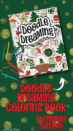 a book cover with the title doodle dreaming coloring book christmas edition on it, surrounded by pencils and crayons