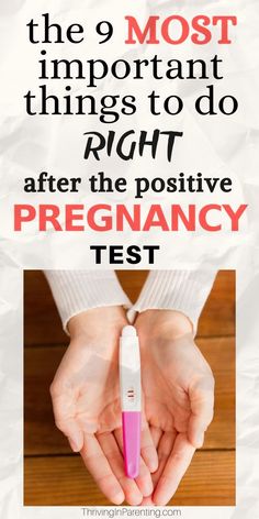 a person holding a pen in their hands with the words, the 9 most important things to do right after the positive pregnancy test