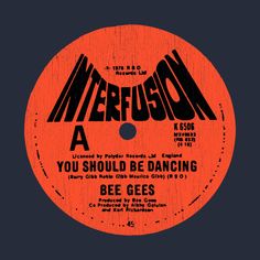 an orange label with the words you should be dancing bee gees